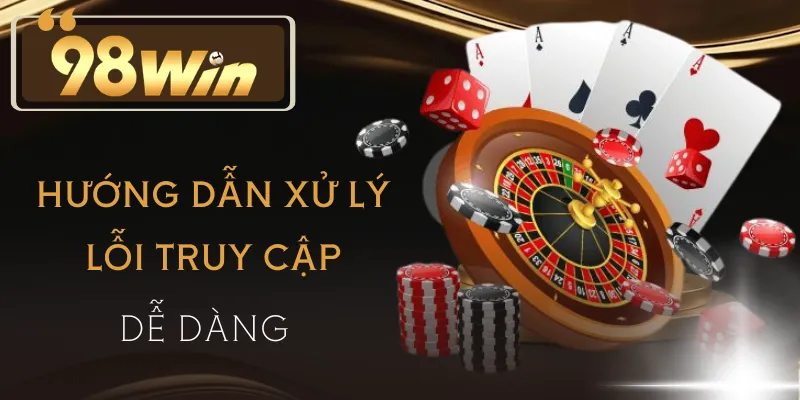 link-vao-98win-loi-truy-cap